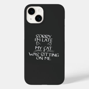 Sorry I'm Late My Cat Was Sitting On Me - Cat Love Case-Mate iPhone 14 Case
