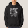 Sorry I'm Late My Cat Was Sitting On Me Hoodie