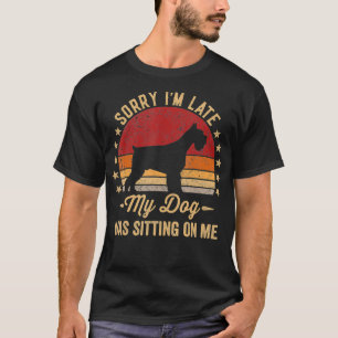 Sorry I'm Late My Dog Was Sitting On Me Miniature T-Shirt