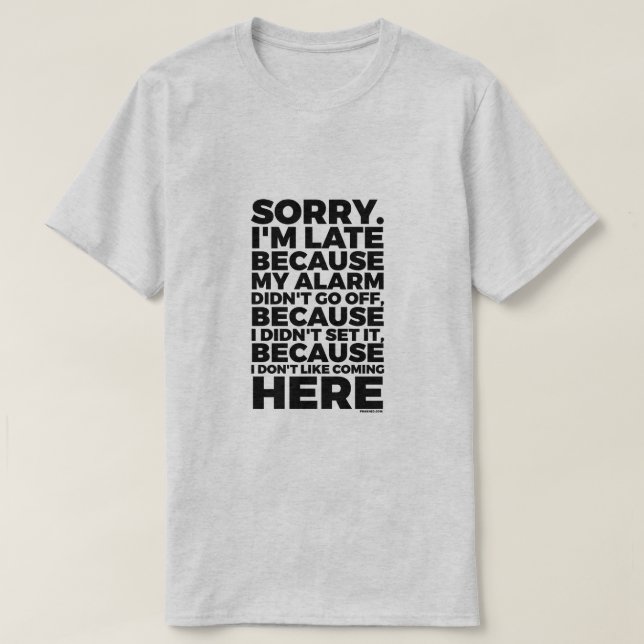 Sorry I'm Late T-Shirt (Design Front)