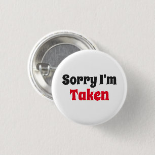 Sorry I'm Taken Button