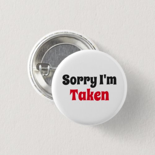 Sorry Im Taken Button