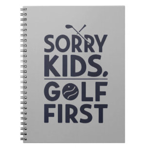 Sorry Kids Golf First Bold Golf Humor Art Notebook