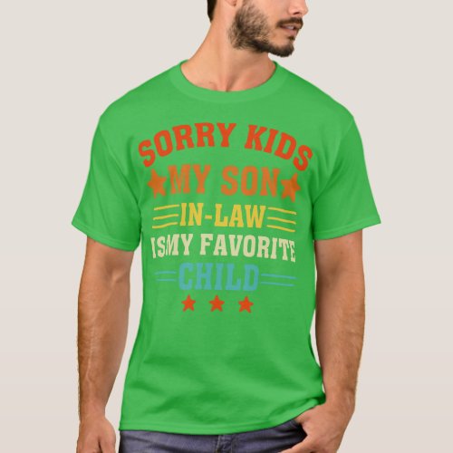 Sorry Kids My Son In Law Is My Favorite Child T_Shirt