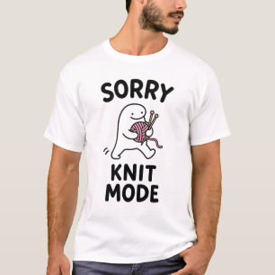 Sorry Knit Mode Funny Cute Knitting Character Gift T-Shirt