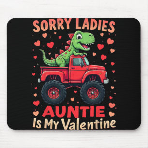 Sorry Ladies Auntie Is My Valentine Dinosaur Monst Mouse Pad