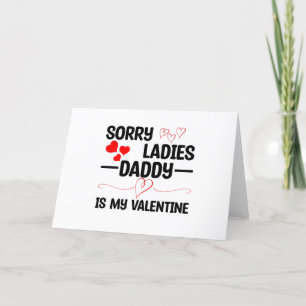 Sorry Ladies Daddy Is My Valentine Holiday Card