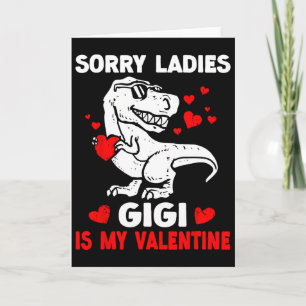 Sorry Ladies Gigi Is My Valentine Cute Dinosaur Bo Card