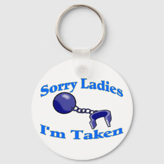 Sorry Ladies I'm Taken Keychain