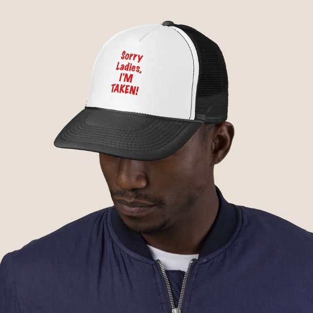 Sorry Ladies Im Taken Trucker Hat | Zazzle display picture 2