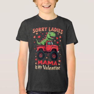 Sorry Ladies mama Is My Valentine Dinosaur Truck Tri-Blend Shirt