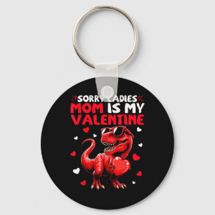 Sorry Ladies Mom Is My Valentine Dinosaur Holding  Keychain