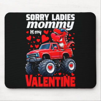 Sorry Ladies Mommy Is My Valentine Day Dinosaur To Mouse Pad
