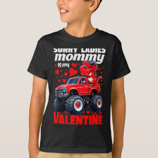 Sorry Ladies Mommy Is My Valentine Day Dinosaur To T-Shirt