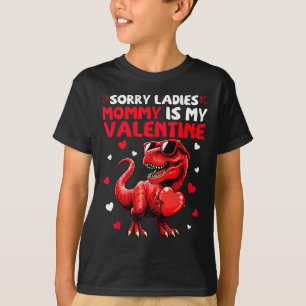 Sorry Ladies Mommy Is My Valentine Dinosaur Holdin T-Shirt