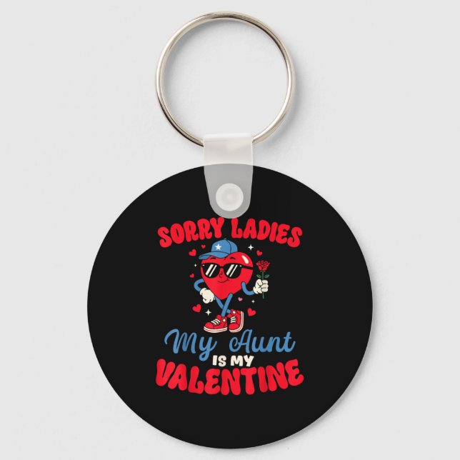 Sorry Ladies My Aunt Is My Valentine Funny Heart N Keychain (Front)