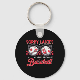 Sorry Ladies My Heart Belongs To Baseball Boy Vale Keychain
