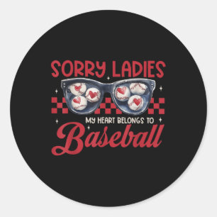 Sorry Ladies My Heart Belongs To Baseball Valentin Classic Round Sticker