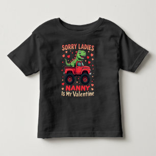 Sorry Ladies Nanny Is My Valentine Toddler T-shirt
