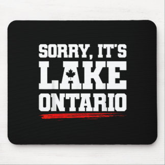 Sorry Lake Ontario Not Aamerica Funny Canadian Mouse Pad