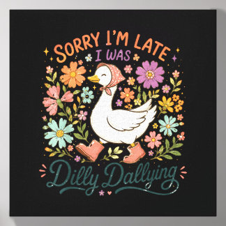 Sorry Late Was Dilly Dallying Silly Goose On The Canvas Photo Tile