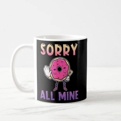 Sorry Mine Baker Bake Dessert Donuts  Coffee Mug