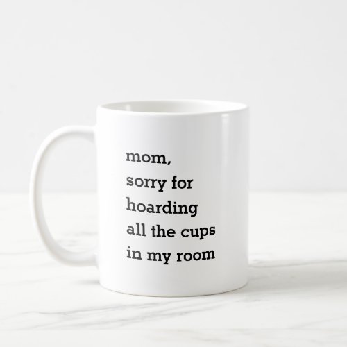 sorry mom  gift for mom coffee mug