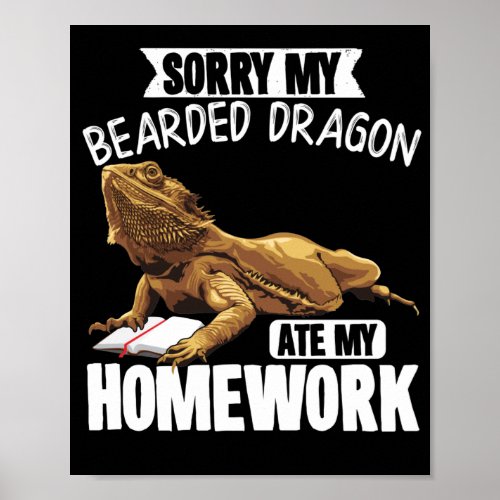 Sorry My Bearded Dragon Ate My Homework  Reptiles Poster