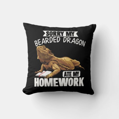 Sorry My Bearded Dragon Ate My Homework  Reptiles Throw Pillow