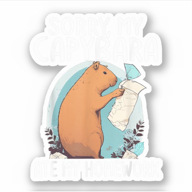 Sorry My Capybara Ate My Homework Funny Sticker (Front)