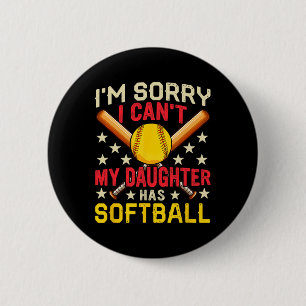 Sorry My Daughter Has Softll Funny Player Costume Button