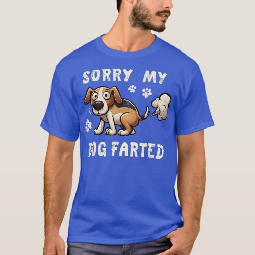 Sorry My Dog Farted Funny Sayings Pet Humor T_Shirt