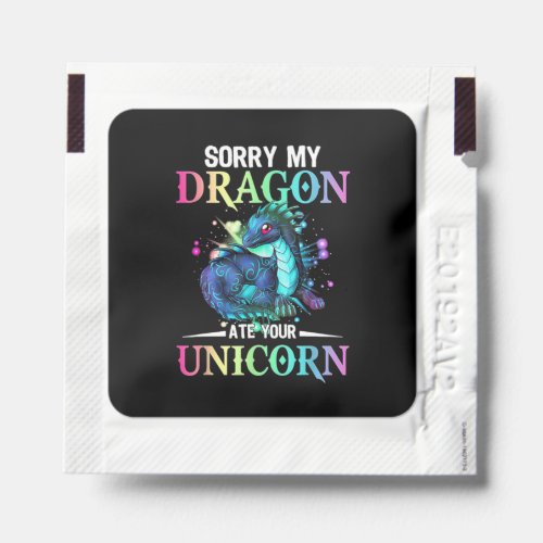 Sorry My Dragon Ate Your Unicorn T_Shirt Hand Sanitizer Packet