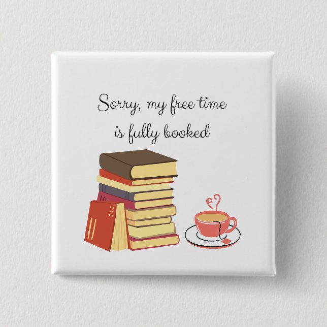 Sorry My Free Time Is Fully Booked Button (Front)