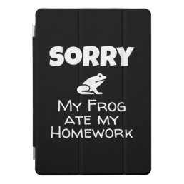 Sorry My Frog Ate My Homework Gifts | Funny Frogs iPad Pro Cover