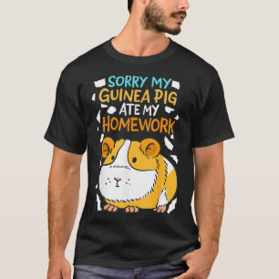 Sorry My Guinea Pig Ate My Homework _1 T-Shirt
