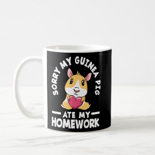 Sorry My Guinea Pig Ate My Homework  Guinea Pigs  Coffee Mug