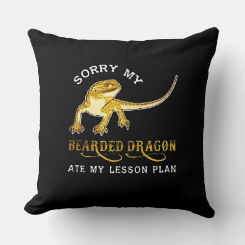 Sorry my Iguana bearded dragon ate my lesson plan Throw Pillow
