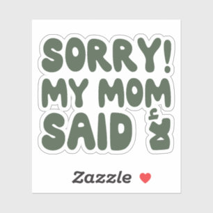 Sorry My Mom Said No in Arabic Language Funny Sticker