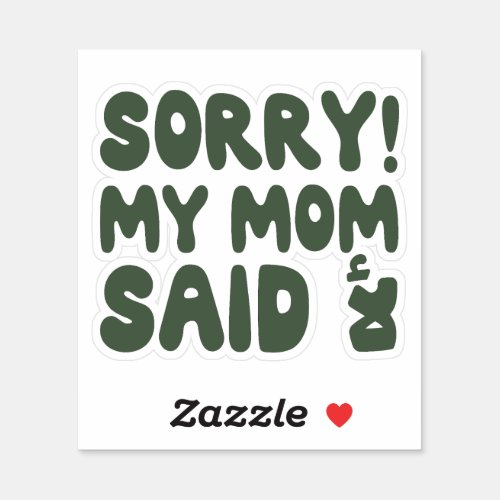 Sorry My Mom Said No in Arabic Language Funny Sticker