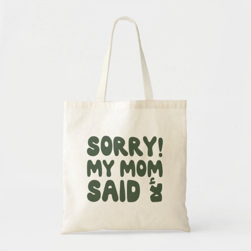 Sorry My Mom Said No in Arabic Language Funny Tote Bag