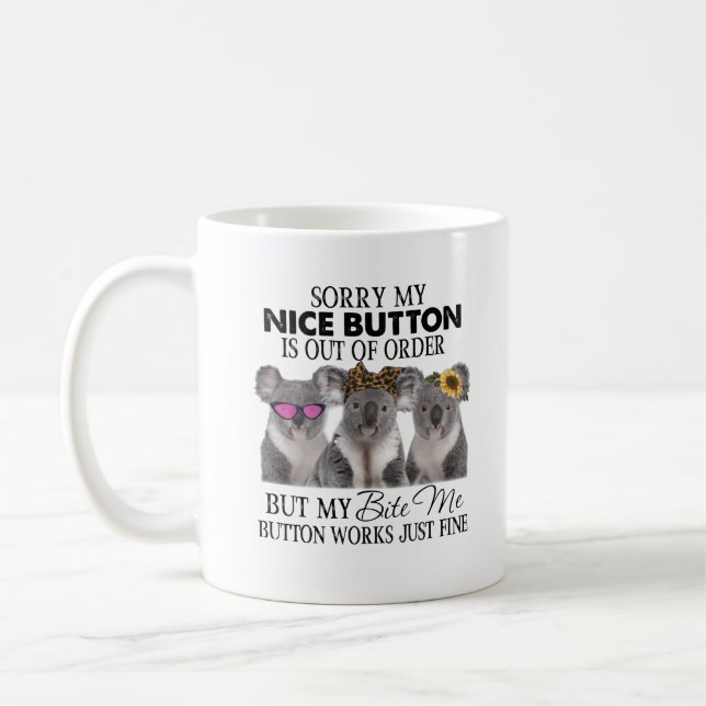 Sorry My Nice Button Is Out Of Order Cute Koalas Coffee Mug (Left)