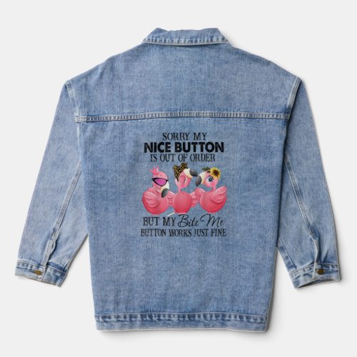 Sorry My Nice Button Is Out Of Order Humor Flaming Denim Jacket