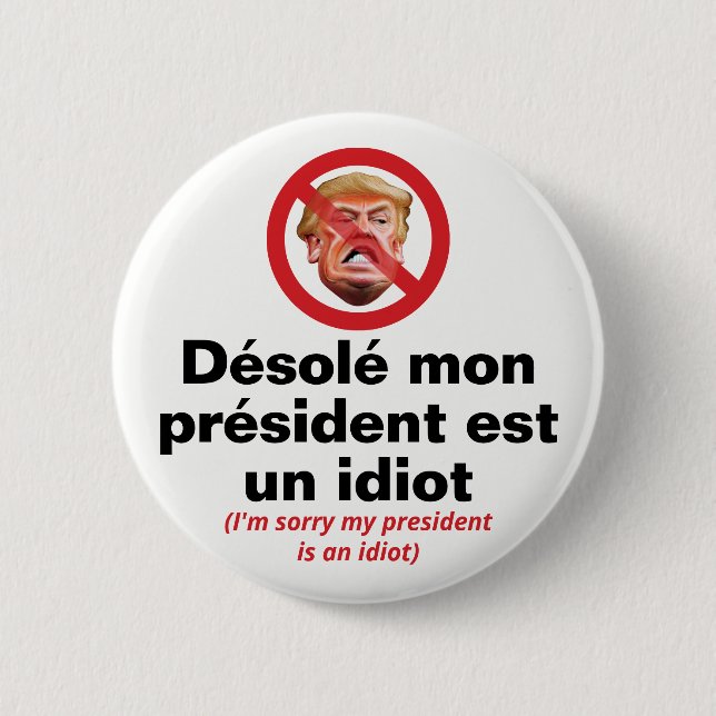 Sorry My President Is An Idiot - French Version Button (Front)