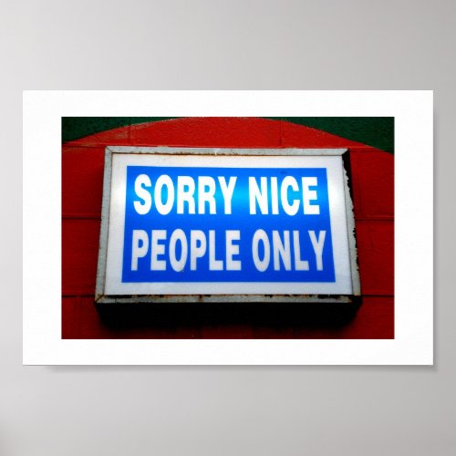 Sorry nice people only poster