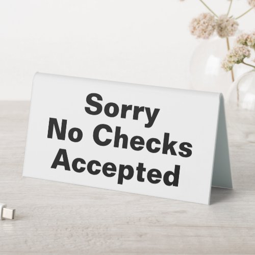 Sorry No Checks Accepted 6x3 Table Tent Sign