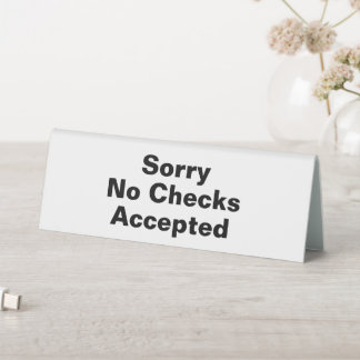 Sorry No Checks Accepted White Table Tent
