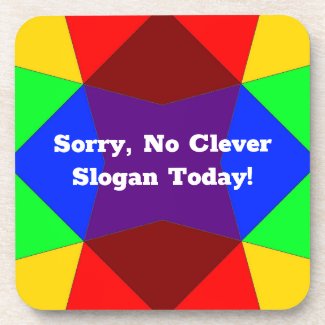 Sorry, No Clever Slogan Today! Beverage Coaster