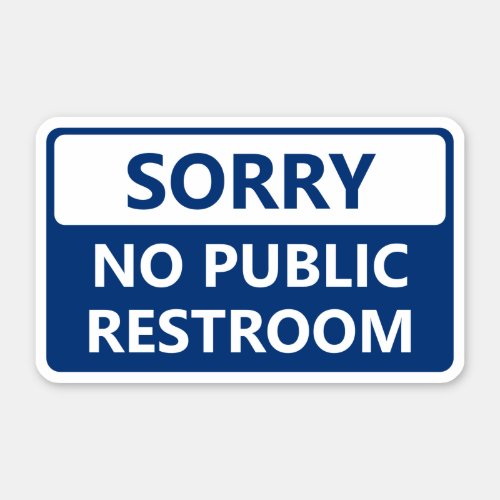 Sorry No Public Restroom Sign Sticker