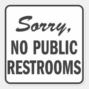 Sorry No Public Restrooms sign Square Sticker